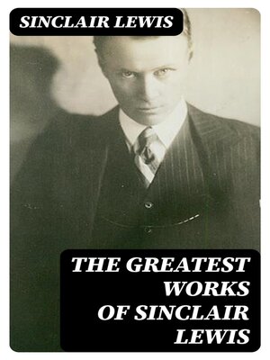 cover image of The Greatest Works of Sinclair Lewis